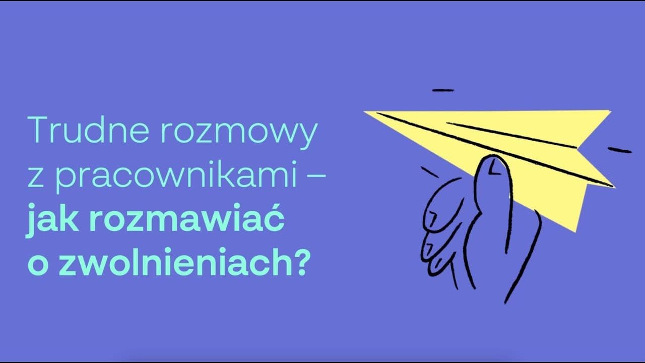 Trudne rozmowy - jak przeprowadzić zwolnienie w sposób empatyczny i skuteczny?