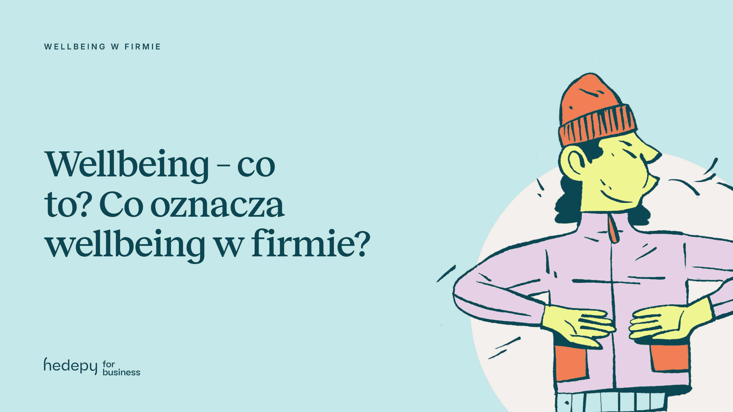 Wellbeing - co to? Co oznacza wellbeing w firmie?