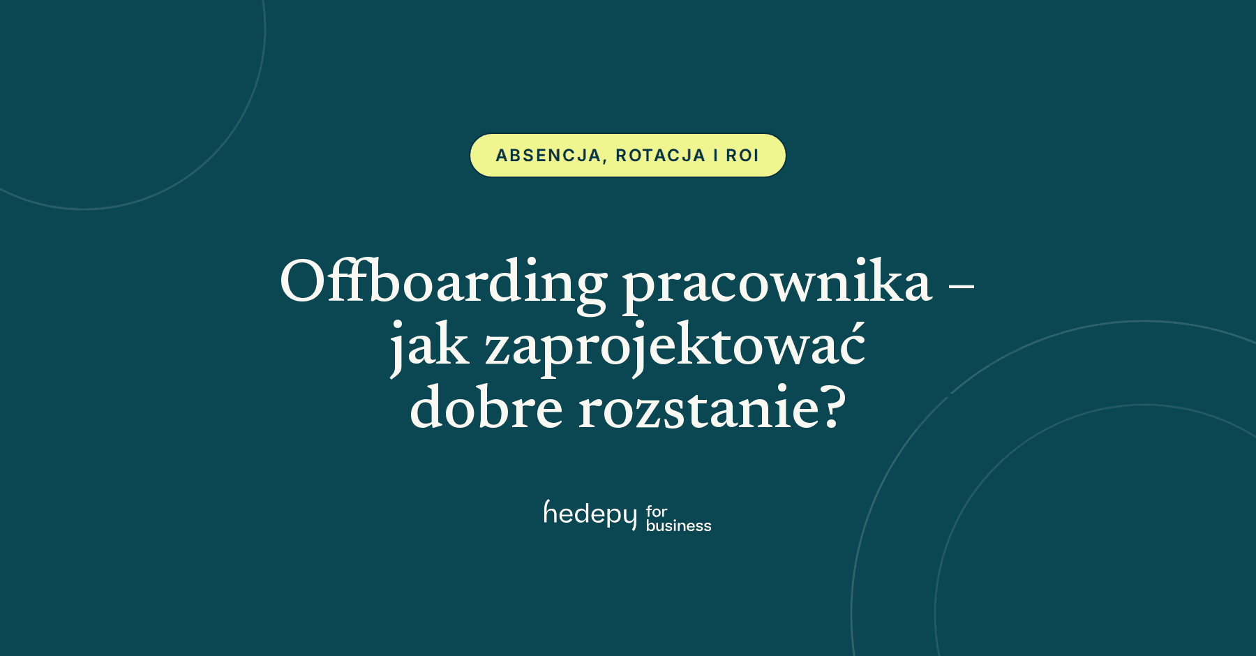 Offboarding pracownika. Jak zaprojektować proces rozstania, który chroni zespół i biznes?