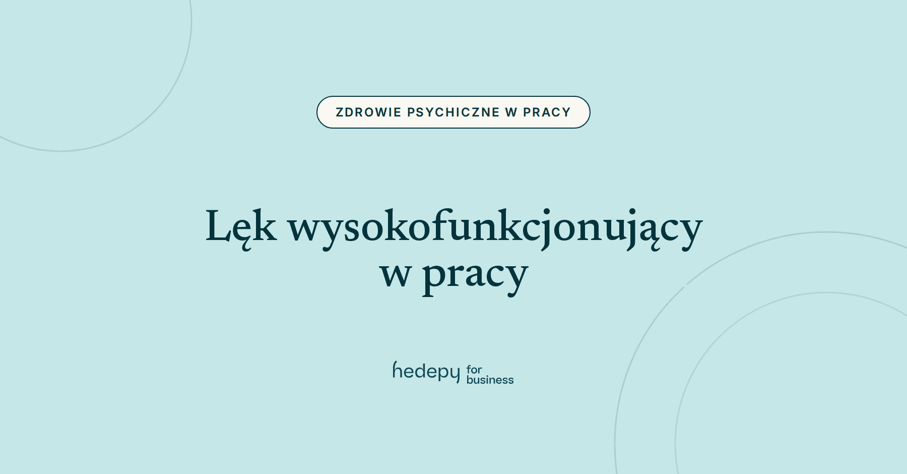 Lęk wysokofunkcjonujący w pracy – kiedy dobry pracownik zmaga się z problemem, którego nikt nie widzi