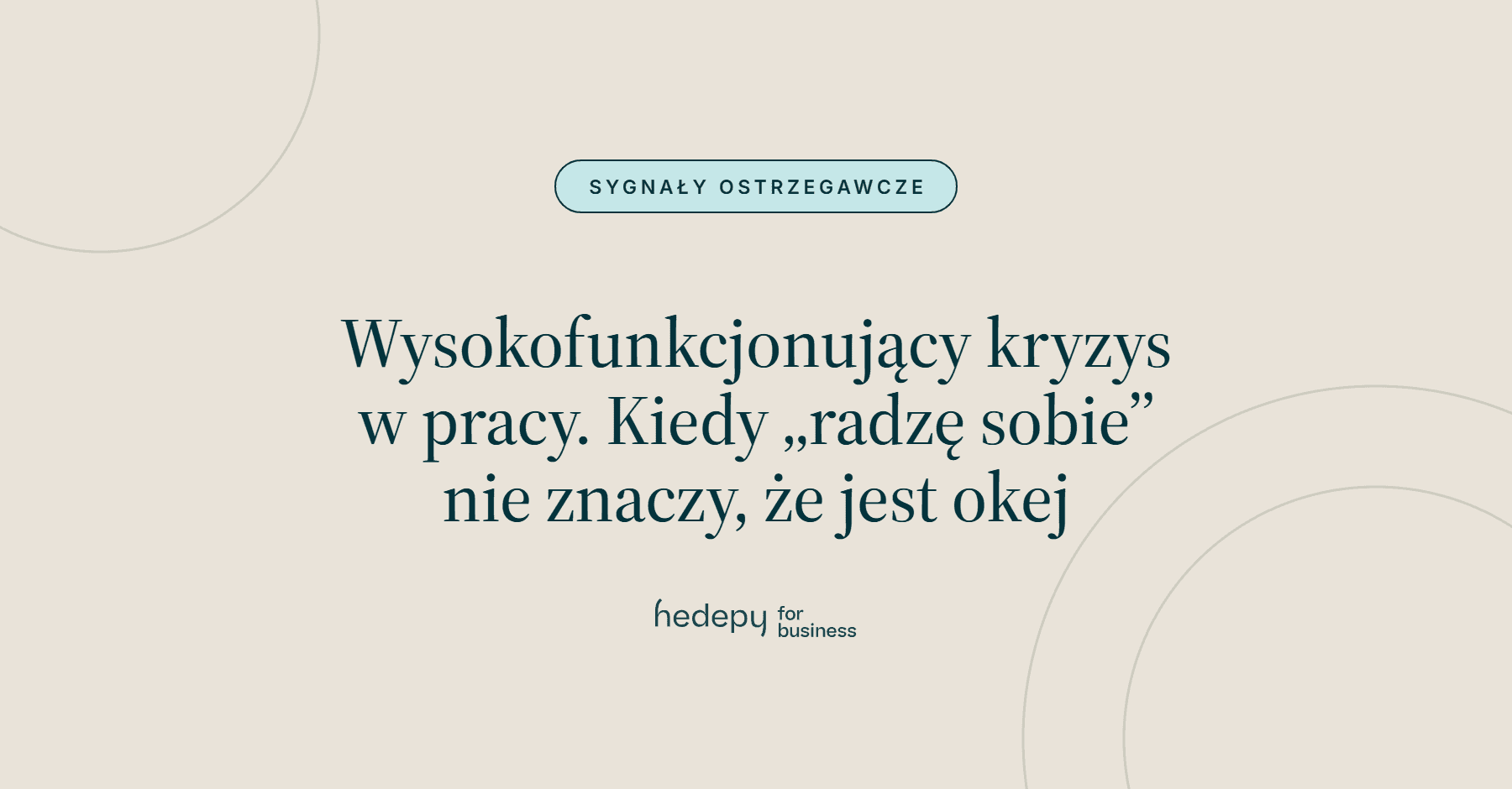 Wysokofunkcjonujący kryzys w pracy – kiedy „radzę sobie” nie znaczy, że jest okej
